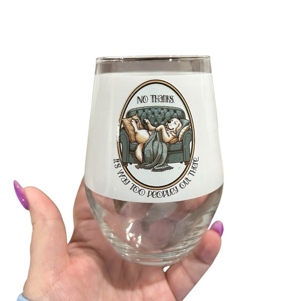 Funny Relaxing Dog Stemless Wine Glass with “Too Peopley” Quote